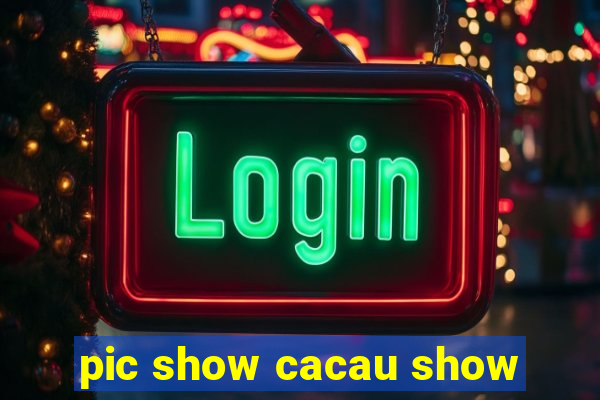 pic show cacau show